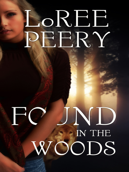 Title details for Found in the Woods by LoRee Peery - Available